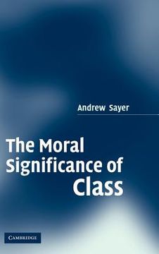 portada The Moral Significance of Class Hardback (Secondary Course) (en Inglés)