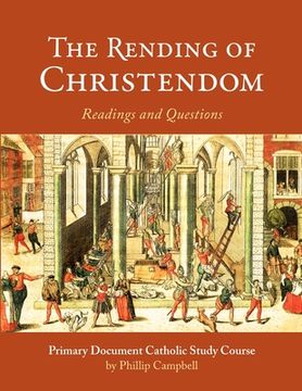 portada The Rending of Christendom: A Primary Document Catholic Study Guide (in English)