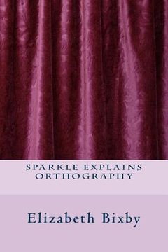 portada Sparkle Explains Orthography (in English)