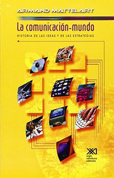 portada Comunicacion Mundo la Historia de las Ideas y de las es Trategias (in Spanish)