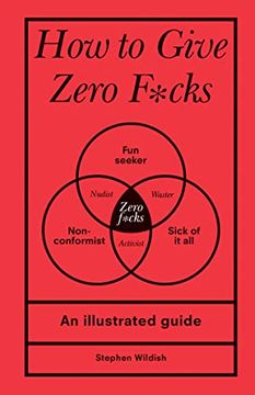 portada How to Give Zero F*Cks: An Illustrated Guide (Funny Adult Gift Book, White Elephant or gag Gift) (in English)