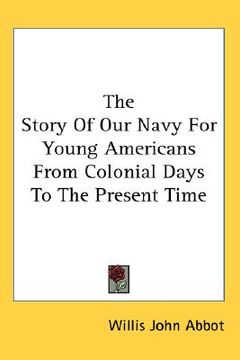 portada the story of our navy for young americans from colonial days to the present time (en Inglés)
