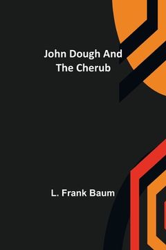 portada John Dough and the Cherub (en Inglés)