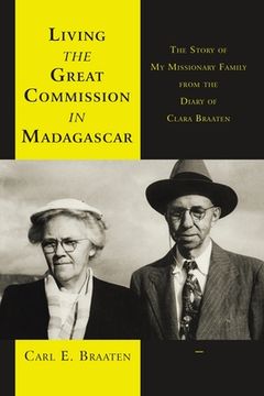 portada Living the Great Commission in Madagascar: The Story of My Missionary Family from the Diary of Clara Braaten
