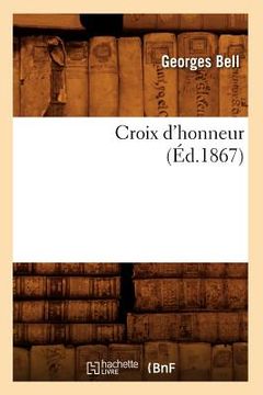 portada Croix d'Honneur (Éd.1867) (en Francés)