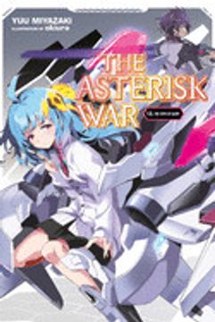portada The Asterisk War, Vol. 13 (Light Novel): The Steps of Glory (en Inglés)