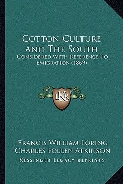 portada cotton culture and the south: considered with reference to emigration (1869)