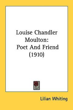 portada louise chandler moulton: poet and friend (1910) (in English)