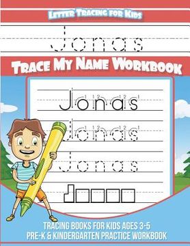 portada Jonas Letter Tracing for Kids Trace my Name Workbook: Tracing Books for Kids ages 3 - 5 Pre-K & Kindergarten Practice Workbook (en Inglés)