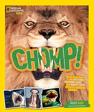 portada Chomp! Fierce Facts About the Bite Force, Crushing Jaws, and Mighty Teeth of Earth's Champion Chewers (en Inglés)