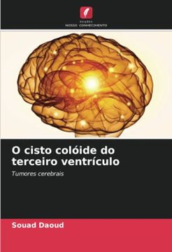 portada O Cisto Col�Ide do Terceiro Ventr�Culo: Tumores Cerebrais