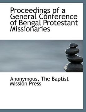 portada proceedings of a general conference of bengal protestant missionaries (in English)