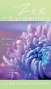 portada The Zen of Gardening: Wisdom Rooted in the Earth (Zen for Life)