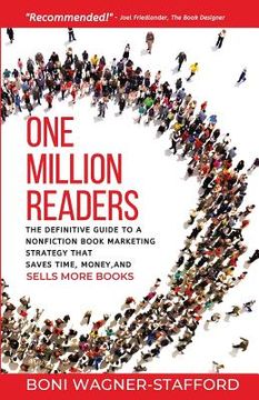 portada One Million Readers: The Definitive Guide to a Nonfiction Book Marketing Strategy That Saves Time, Money, and Sells More Books (en Inglés)