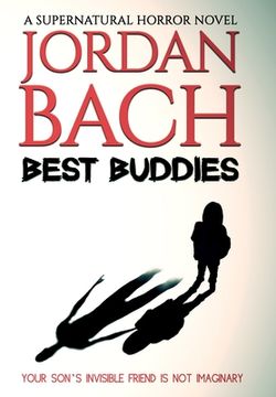 portada Best Buddies: A Supernatural Horror Novel: Your Son'S Invisible Friend is not Imaginary (Haunted States) (en Inglés)