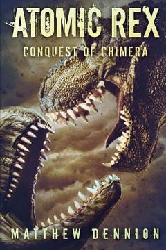 portada Atomic Rex: The Conquest of Chimera