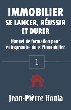 portada Immobilier - Se Lancer, Réussir Et Durer: Manuel de formation pour entreprendre dans l'immobilier (en Francés)