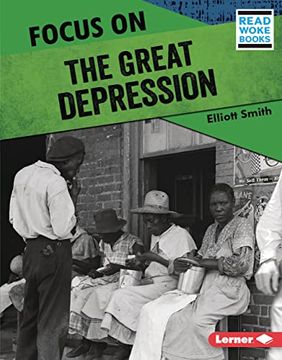 portada Focus on the Great Depression (History in Pictures (Read Woke ™ Books)) (en Inglés)