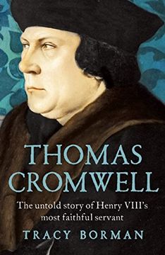 portada Thomas Cromwell: The Untold Story of Henry Viii's Most Faithful Servant 