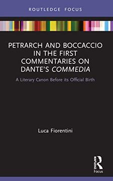 portada Petrarch and Boccaccio in the First Commentaries on Dante’S Commedia: A Literary Canon Before its Official Birth (Young Feltrinelli Prize in the Moral Sciences) (en Inglés)