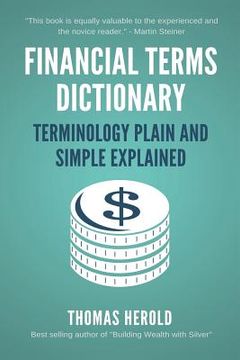 portada Financial Terms Dictionary - Terminology Plain and Simple Explained (en Inglés)