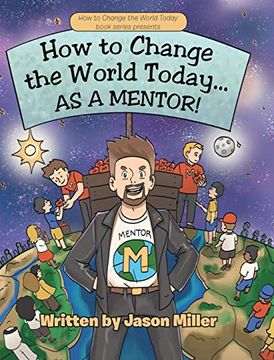 portada How to Change the World Today. As a Mentor! (en Inglés)