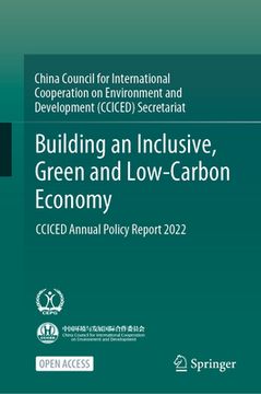 portada Building an Inclusive, Green and Low-Carbon Economy: Cciced Annual Policy Report 2022 (en Inglés)