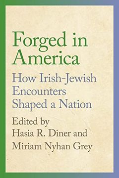 portada Forged in America: How Irish-Jewish Encounters Shaped a Nation (Goldstein-Goren Series in American Jewish History) (en Inglés)