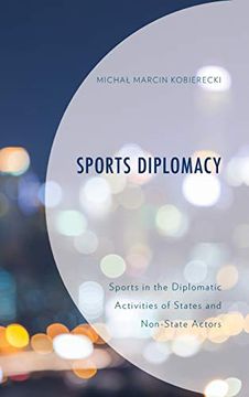 portada Sports Diplomacy: Sports in the Diplomatic Activities of States and Non-State Actors (Lexington Research in Sports, Politics, and International Relations) 