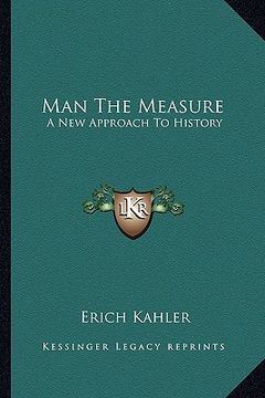 portada man the measure: a new approach to history (en Inglés)