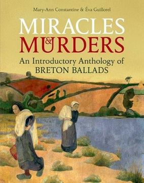portada Miracles and Murders: An Introductory Anthology of Breton Ballads (British Academy Monographs Series)