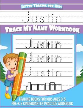 portada Justin Letter Tracing for Kids Trace my Name Workbook: Tracing Books for Kids ages 3 - 5 Pre-K & Kindergarten Practice Workbook (en Inglés)