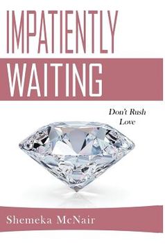 portada Impatiently Waiting: Don't Rush Love (en Inglés)
