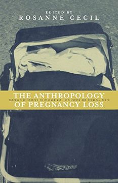 portada Anthropology of Pregnancy Loss: Comparative Studies in Miscarriage, Stillbirth and Neo-Natal Death (Cross-Cultural Perspectives on Women) 