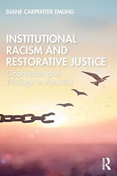 portada Institutional Racism and Restorative Justice: Oppression and Privilege in America (in English)