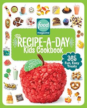 portada Food Network Magazine the Recipe-A-Day Kids Cookbook: 365 Fun, Easy Treats (Food Network Magazine'S Kids Cookbooks) (en Inglés)