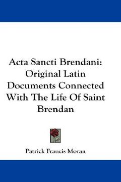 portada acta sancti brendani: original latin documents connected with the life of saint brendan (en Inglés)