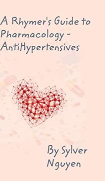 portada A Rhymer'S Guide to Pharmacology: 7 Main Anti-Hypertensives (in English)