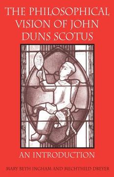 portada the philosophical vision of john duns scotus: an introduction (en Inglés)