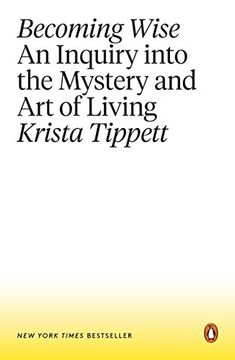 portada Becoming Wise: An Inquiry Into the Mystery and art of Living 