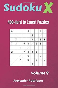 portada Sudoku x Puzzles - 400 Hard to Expert 9x9 Vol. 9 (Volume 9) 