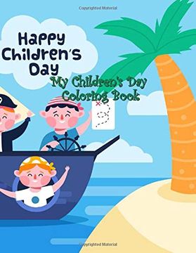 portada My Children's day Coloring Book: Fun and Easy Happy With Children's Day, Kids and Friends, Quotes of Children, Playground, Balloons, Perfect to Color for Kids, Toddlers, Preschool and all (in English)