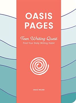 portada Oasis Pages: Teen Writing Quest: Find Your Daily Writing Habit (en Inglés)
