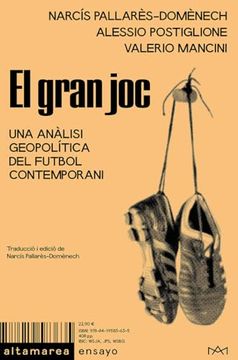 portada El Gran Joc: Una Anàlisi Geopolítica del Futbol Contemporani (en Catalá)