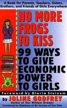 portada no more frogs to kiss: 99 ways to give economic power to girls (en Inglés)