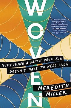 portada Woven: Nurturing a Faith Your kid Doesn’T Have to Heal From 