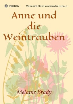 portada Anne und die Weintrauben: Wenn sich Eltern voneinander trennen (in German)