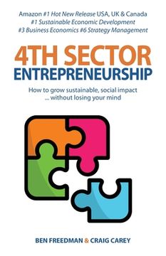 portada 4th Sector Entrepreneurship: How to lead and grow a sustainable high-impact social enterprise that consistently delivers value. (en Inglés)