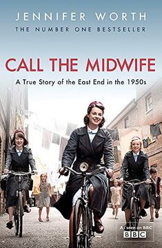 portada Call the Midwife: A True Story of the East end in the 1950S (in English)