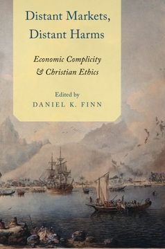 portada Distant Markets, Distant Harms: Economic Complicity and Christian Ethics (en Inglés)